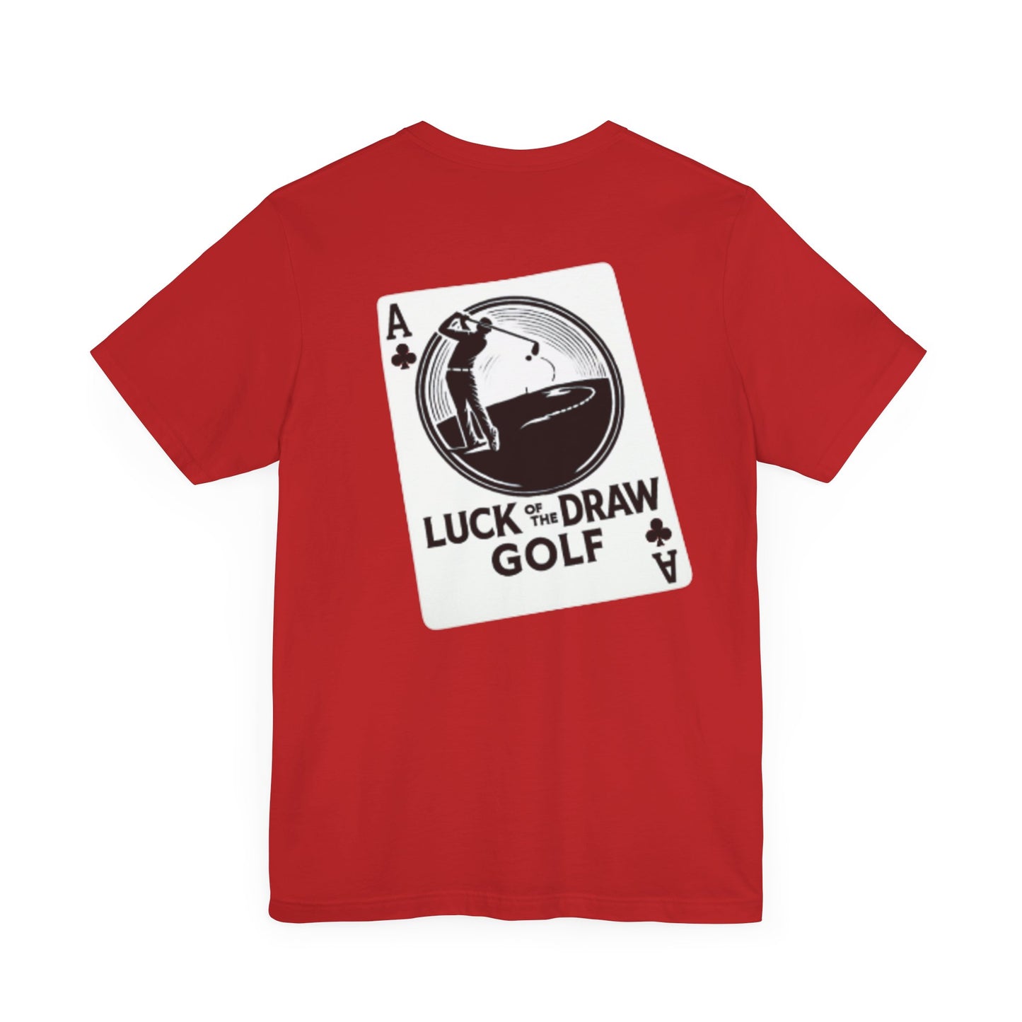 Luck of the Draw Golf T-Shirt - Unisex Short Sleeve Tee
