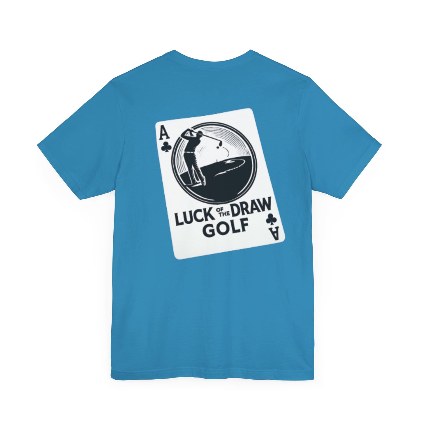 Luck of the Draw Golf T-Shirt - Unisex Short Sleeve Tee