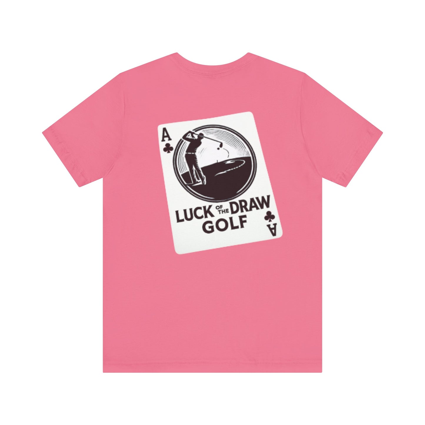 Luck of the Draw Golf T-Shirt - Unisex Short Sleeve Tee