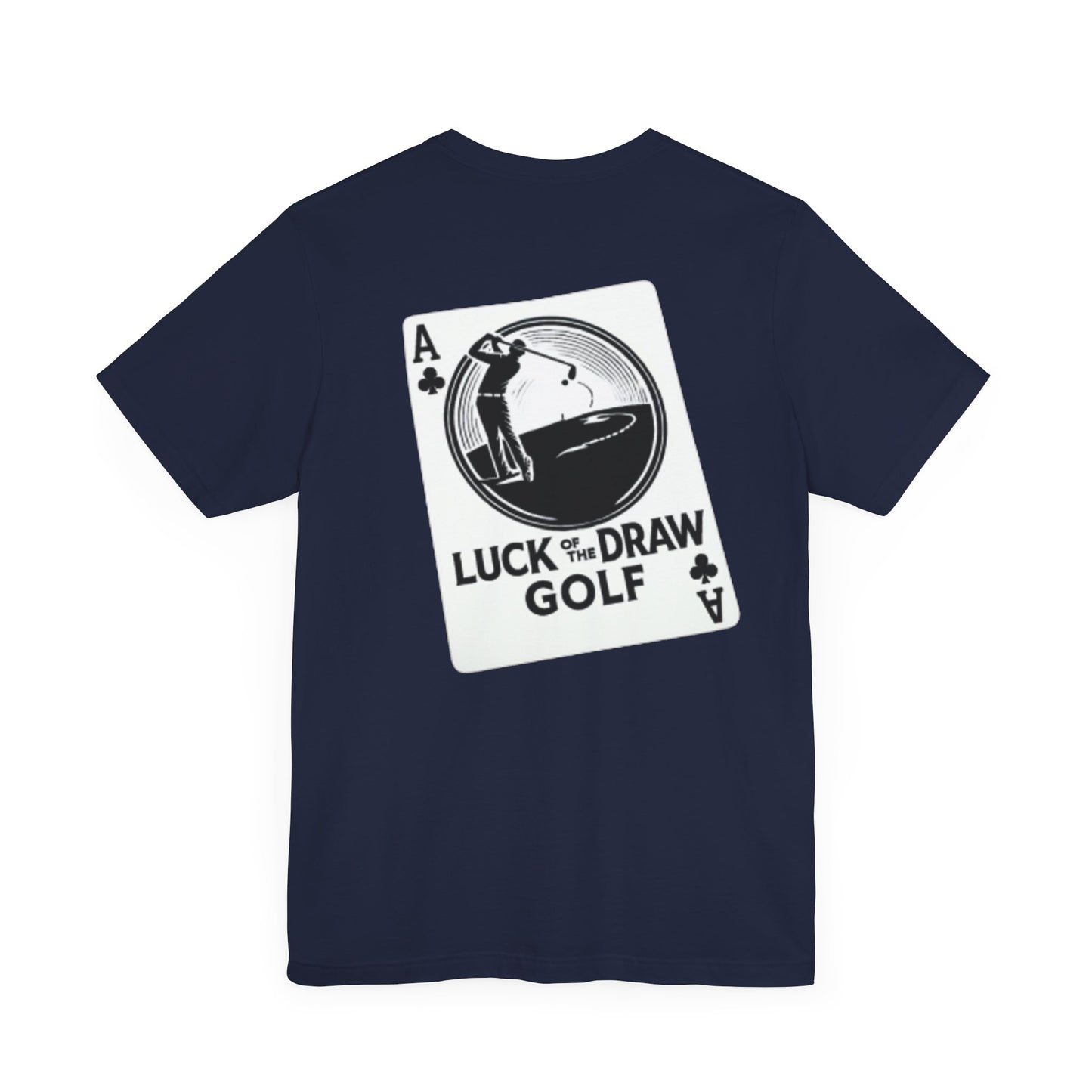 Luck of the Draw Golf T-Shirt - Unisex Short Sleeve Tee