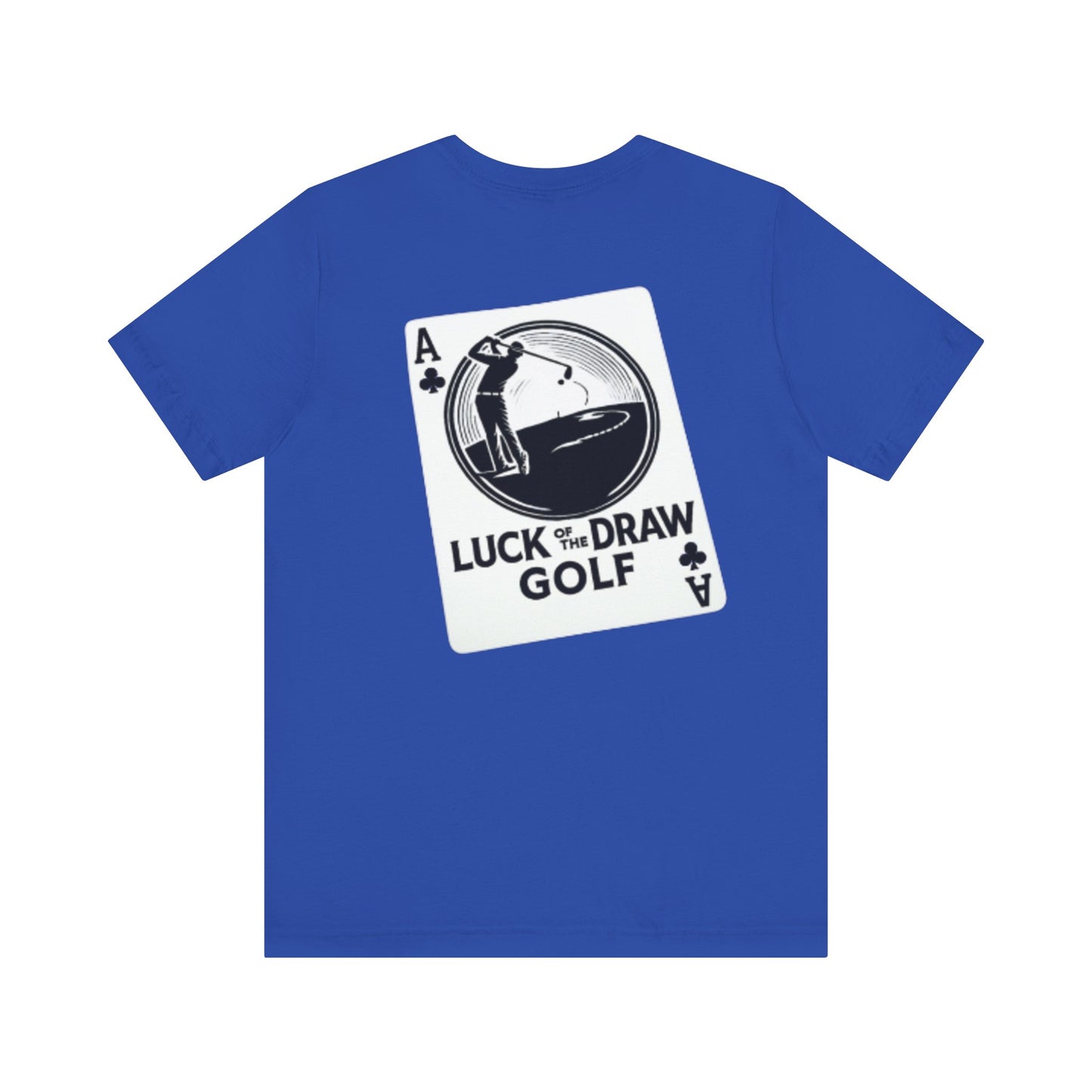 Luck of the Draw Golf T-Shirt - Unisex Short Sleeve Tee