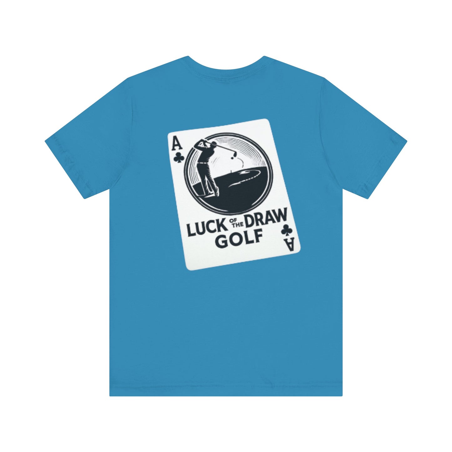 Luck of the Draw Golf T-Shirt - Unisex Short Sleeve Tee