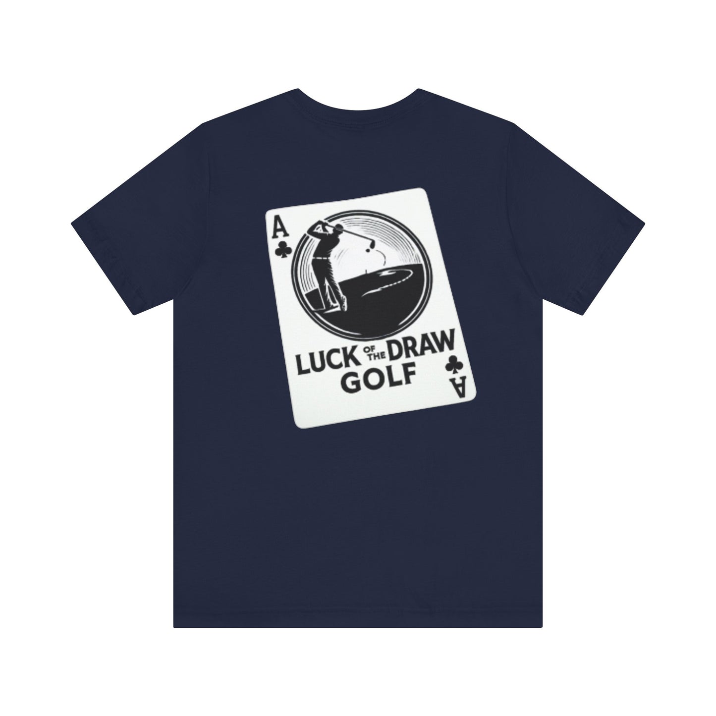 Luck of the Draw Golf T-Shirt - Unisex Short Sleeve Tee